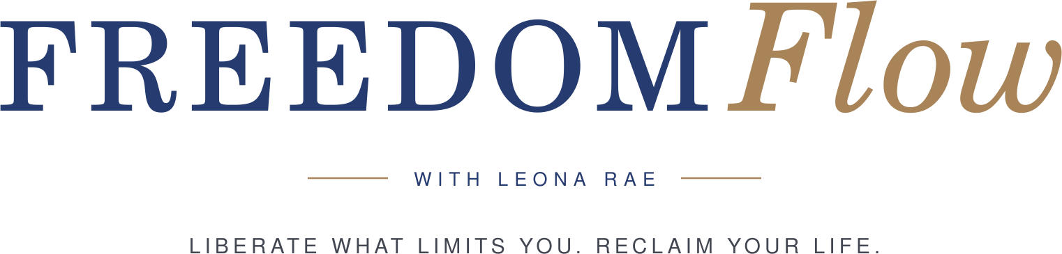 Freedom Flow with Leona Rae — Liberate what limits you. Reclaim your life.